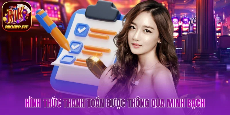 Hình thức thanh toán được thông qua minh bạch