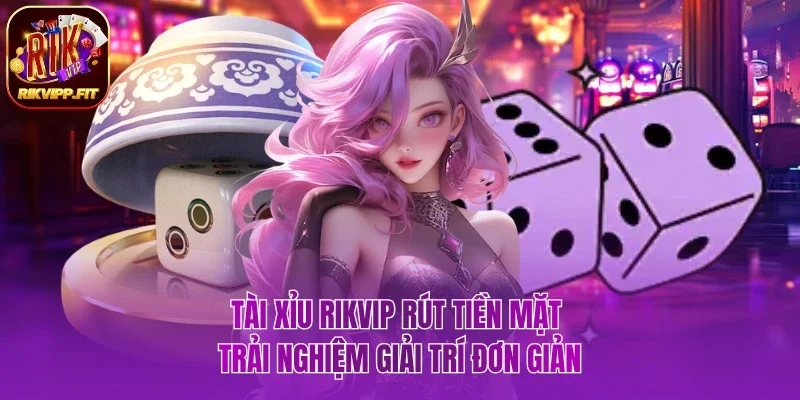 tài xỉu online rút tiền mặt